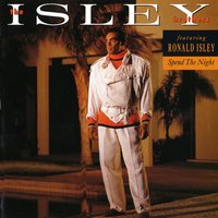 Spend the Night (Ce Soir) - The Isley Brothers