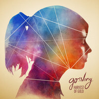 Harvest Of Gold - Gossling