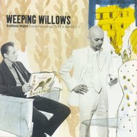 Emptiness - Weeping Willows