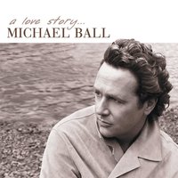 You've Changed - Michael Ball