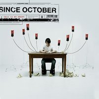 Everything - Since October
