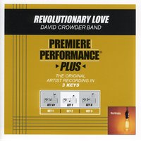 Revolutionary Love (Key-Ab-Premiere Performance Plus w/ Background Vocals) - David Crowder Band