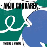 And Then - Anja Garbarek