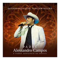 Majestade, O Sabiá - Roberta Miranda, Padre Alessandro Campos