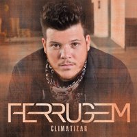 Tomando coragem - Ferrugem