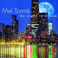 This Is My Night To Dream/It Must Be True - Mel Torme
