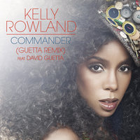 Commander - Kelly Rowland, David Guetta, Chuckie