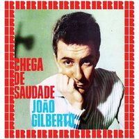 Minha Saudade, Pt. 4 - João Gilberto