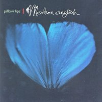Pillow Lips - Modern English