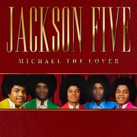 You Don't Have To Be Over 21 To Fall In Love - The Jackson 5