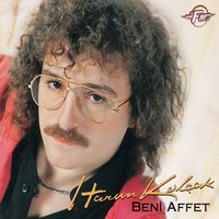 Beni Affet - Harun Kolçak