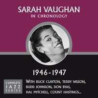 I'm Gonna Sit Right Down And Write Myself A Letter (11-08-47) - Sarah Vaughan