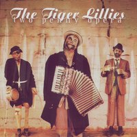 Hang Tomorrow - The Tiger Lillies