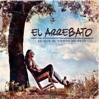 Dice La Gente - El Arrebato