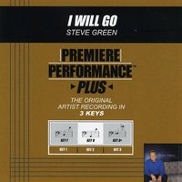 I Will Go (Key-Ab-Premiere Performance Plus) - Steve Green