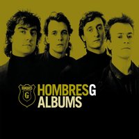 Te echo de menos - Hombres G