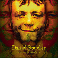 Deviens-tu c'que t'as voulu? - Daniel Boucher
