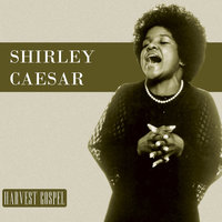 Don't Drive Your Mama Away - Shirley Caesar