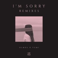 I'm Sorry - Olmos, Yumi, Boehm