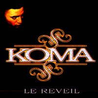 Le réveil - Koma