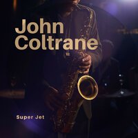 Cattin' - John Coltrane