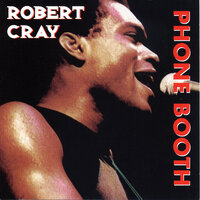 Change Of Heart, Change Of Mind (S.O.F.T.) - Robert Cray