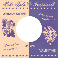 Valentine - Lala Lala, Grapetooth
