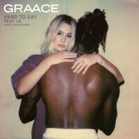 Hard to Say - I.E., GRAACE