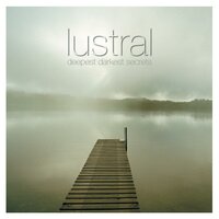 Deepest Darkest Secrets - Lustral