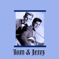 Flame - Jerry, Tom