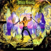 Embittered - White Skull