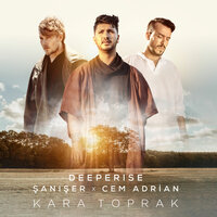 Kara Toprak - Deeperise, Cem Adrian, Şanışer