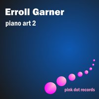 I Cantt Believe That Youre in Love With Me - Erroll Garner