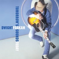 I Was There - Dwight Yoakam