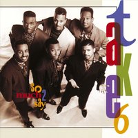 Come Unto Me - Take 6