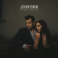 Heart Beats - JOHNNYSWIM