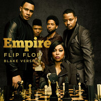 Flip Flop - Empire Cast, Chet Hanks
