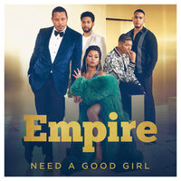 Need a Good Girl - Empire Cast, Mo McCrae