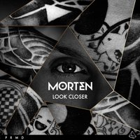 Look Closer - MORTEN