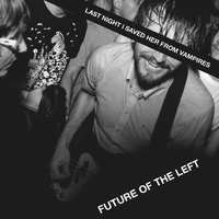 Fingers Become Thumbs - Future Of The Left