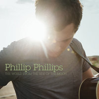 Gone, Gone, Gone - Phillip Phillips