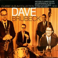 I'm Afraid the Masquerade Is Over (From "Jazz Goes to Junior College") - Dave Brubeck