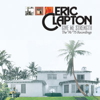 Steady Rollin' Man - Eric Clapton