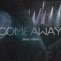 You Are My Passion - Jesus Culture, Kim Walker-Smith
