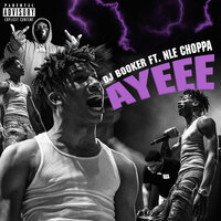 Ayeee - Dj Booker, NLE Choppa