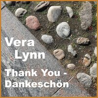 Thank You Danke Schön - Vera Lynn