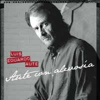 Ay Ay Ay - Luis Eduardo Aute