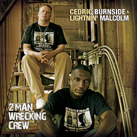 Tryin' Not To Pull My Gun - Cedric Burnside, Lightnin' Malcom