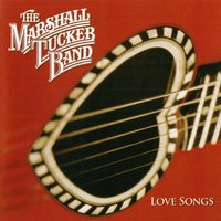 Heard It in a Love Song - The Marshall Tucker Band