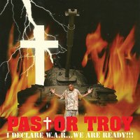 It's Too Late, We Ready Now!!! - Pastor Troy